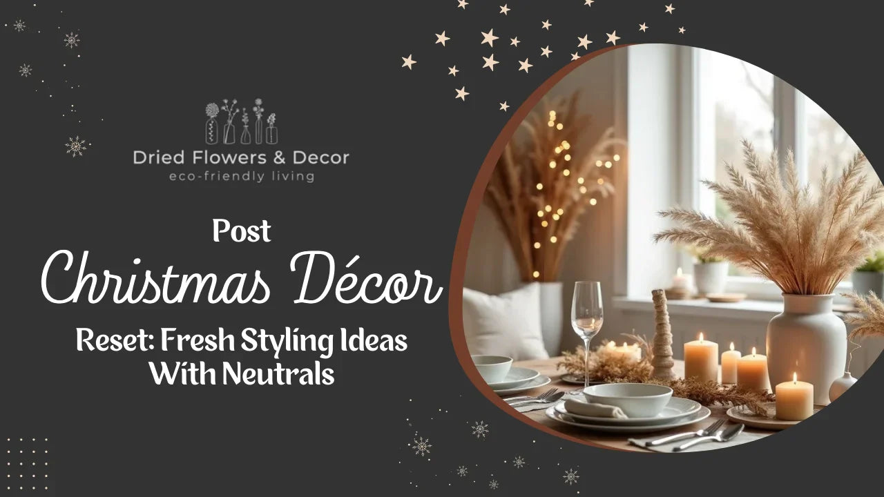 Post-Christmas Décor Reset: Fresh Styling Ideas With Neutrals
