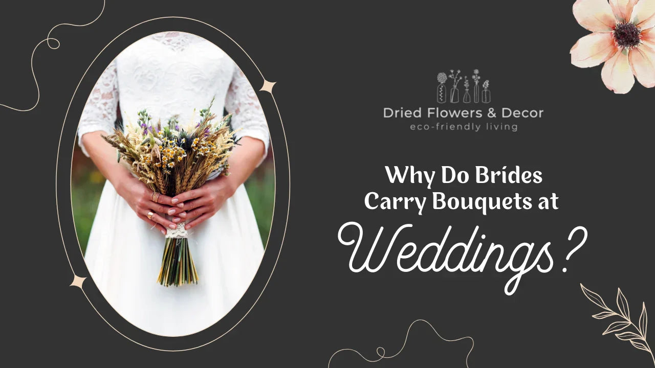 Why Do Brides Carry Bouquets At Weddings?